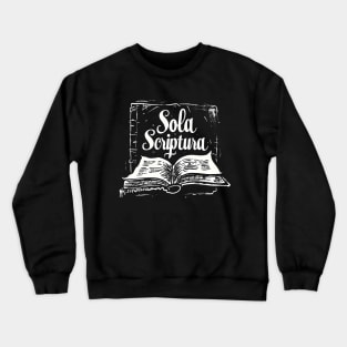 Sola Scriptura - The Scriptures Alone Crewneck Sweatshirt